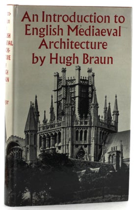 Item #100072 An Introduction to English Mediaeval Architechture. Hugh Braun