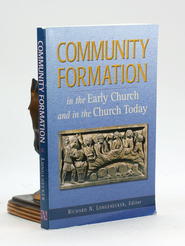 Item #100091 Community Formation: In the Early Church and in the Church Today. Richard N. Longenecker.