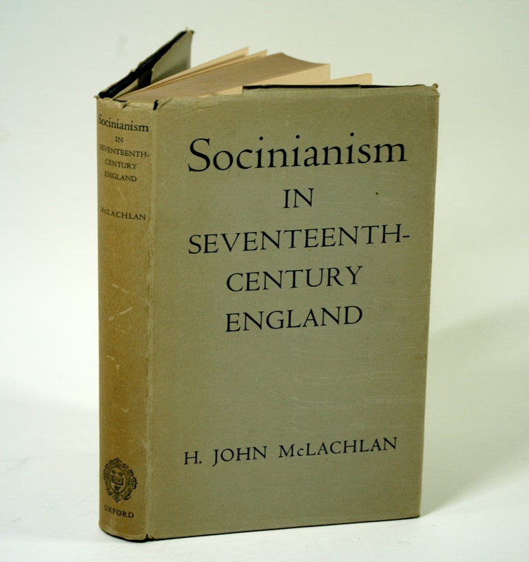 Item #1050 SOCINIANISM IN SEVENTEENTH-CENTURY ENGLAND. H. John McLachlan.