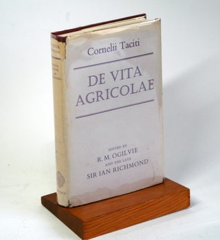 Item #1063 DE VITA AGRICOLAE. Cornelii Taciti, Sir Ian Richmond eds R. M. Ogilvie, Tacitus