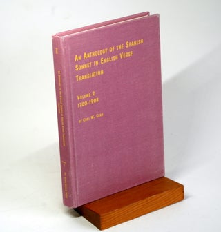 Item #1065 An Anthology of the Spanish Sonnet in English Verse Translation: 1700-1908 (Hispanic...