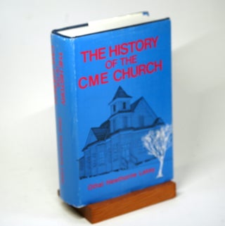 Item #1076 THE HISTORY OF THE CME CHURCH. Othal Hawthorne Lakey