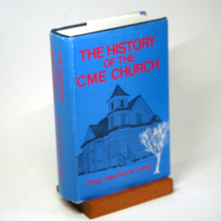 Item #1076 THE HISTORY OF THE CME CHURCH. Othal Hawthorne Lakey.