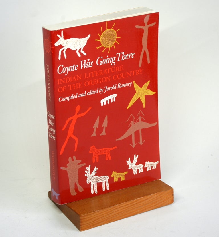 Item #1085 Coyote Was Going There: Indian Literature of the Oregon Country
