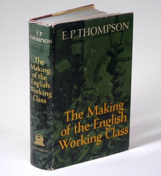 Item #1126 THE MAKING OF THE ENGLISH WORKING CLASS. E. P. Thompson