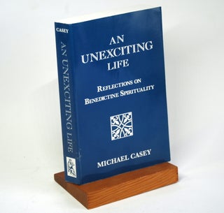 Item #1128 AN UNEXCITING LIFE. Michael Casey