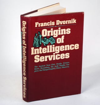 Item #1206 ORIGINS OF INTELLIGENCE SERVICES. Francis Dvornik