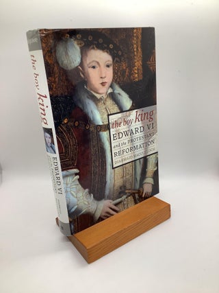 Item #1286 The Boy King: Edward VI and the Protestant Reformation. Prof. Diarmaid MacCulloch