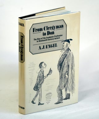 Item #1289 From Clergyman to Don: Rise of the Academic Profession in Nineteenth-Century Oxford....
