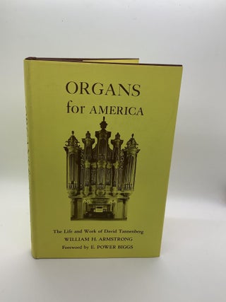 Item #1329 ORGANS FOR AMERICA. William H. Armstrong