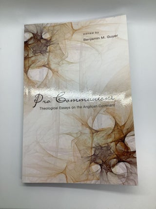 Item #1335 Pro Communione: Theological Essays on the Anglican Covenant