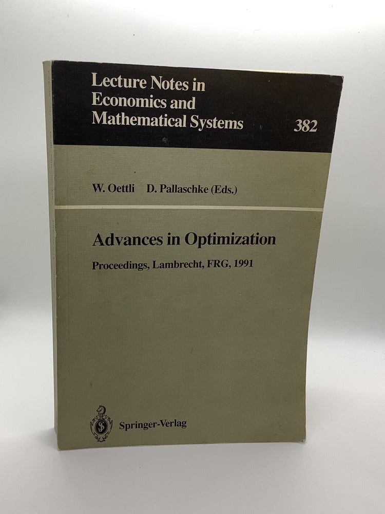 Item #1347 Advances in Optimization: Proceedings of the 6th French-German Colloquium on Optimization Held at Lambrecht, FRG, June 2–8, 1991 (Lecture Notes in Economics and Mathematical Systems, 382)