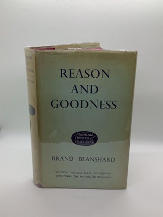 Item #1351 REASON AND GOODNESS. Brand Blanshard
