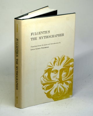 Item #1354 FULGENTIUS THE MYTHOGRAPHER. Fulgentius, Leslie George trans Whitbread