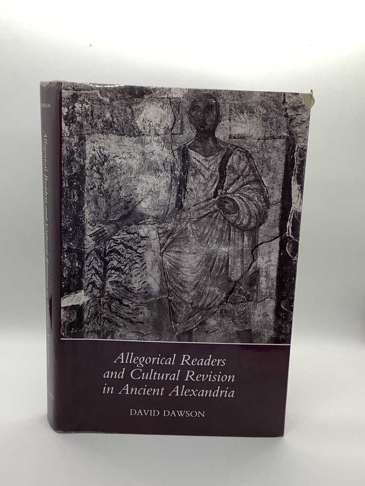 Item #1366 Allegorical Readers and Cultural Revision in Ancient Alexandria. David Dawson.
