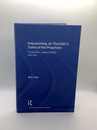 Item #1376 Interpreting al-Tha'labi's Tales of the Prophets: Temptation, Responsibility and Loss...