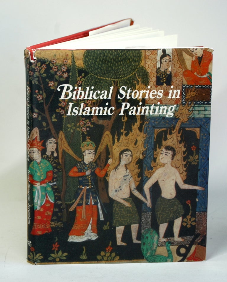 Item #1388 BIBLICAL STORIES IN ISLAMIC PAINTING. Na'ama Brosh, Rachel Milstein.