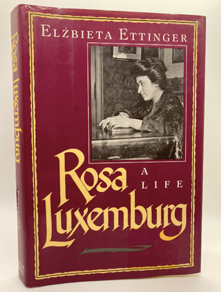 Item #1429 Rosa Luxemburg: A life. Elżbieta Ettinger