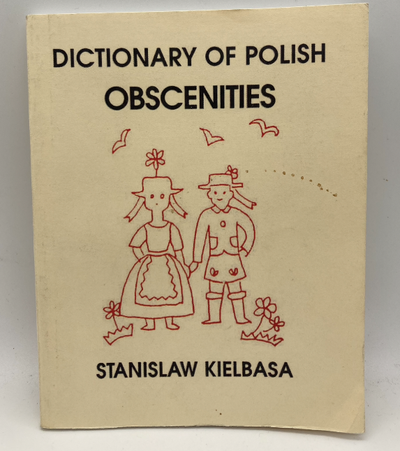 Item #1435 Dictionary of Polish Obscenities. Stanislaw Kielbasa.