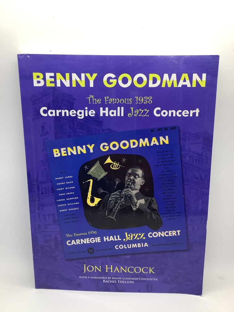 Item #1443 Benny Goodman - 'the Famous 1938 Carnegie Hall Jazz Concert'. Jon Hancock.