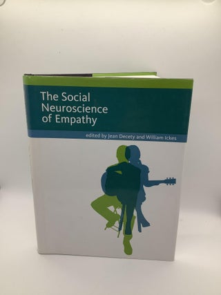 Item #1531 THE SOCIAL NEUROSCIENCE OF EMPATHY. Jean Decety, William Ickes