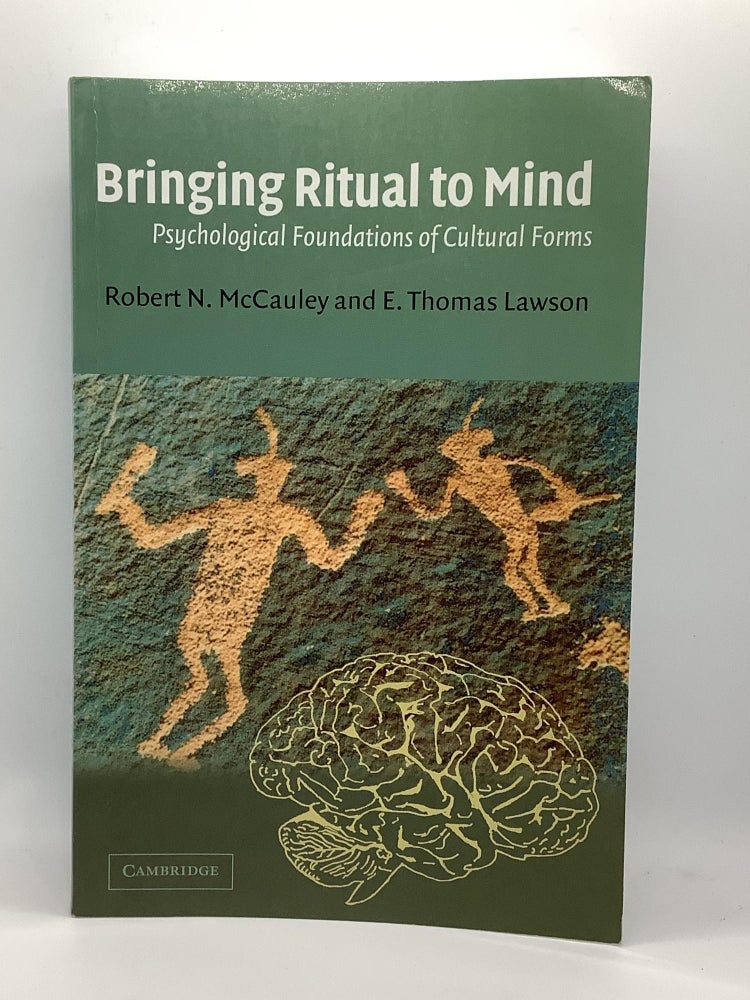 Item #1552 Bringing Ritual to Mind: Psychological Foundations of Cultural Forms. Robert N. McCauley, E. Thomas, Lawson.
