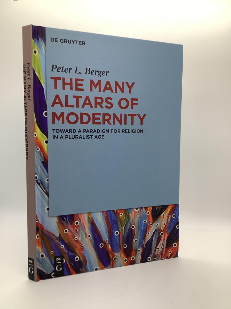 Item #1564 The Many Altars of Modernity. Peter L. Berger.