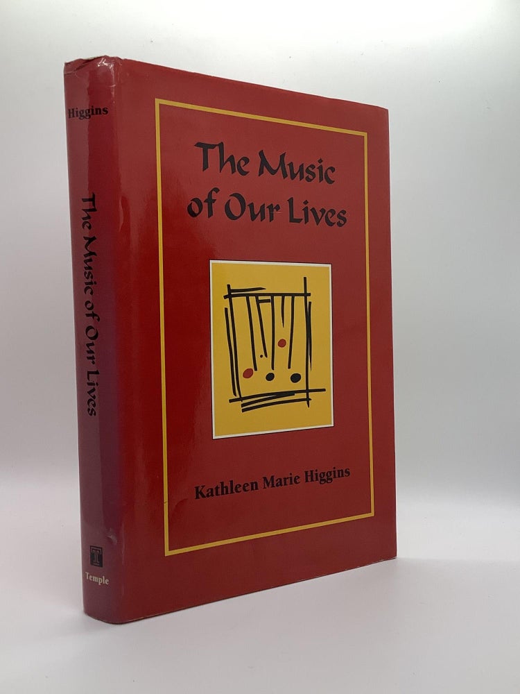 Item #1616 The Music of Our Lives. Kathleen Marie Higgins.