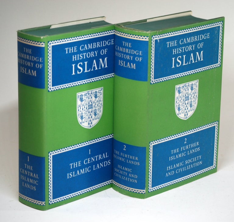 Item #1638 THE CAMBRIDGE HISTORY OF ISLAM (2 Volume Set). P. M. Holt, Ann K. S. Lambton, Bernard Lewis eds.