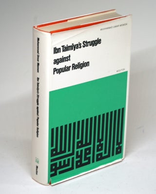 Item #1640 Ibn Taimiya's Struggle Against Popular Religion (Religion and Society). Ahmad...