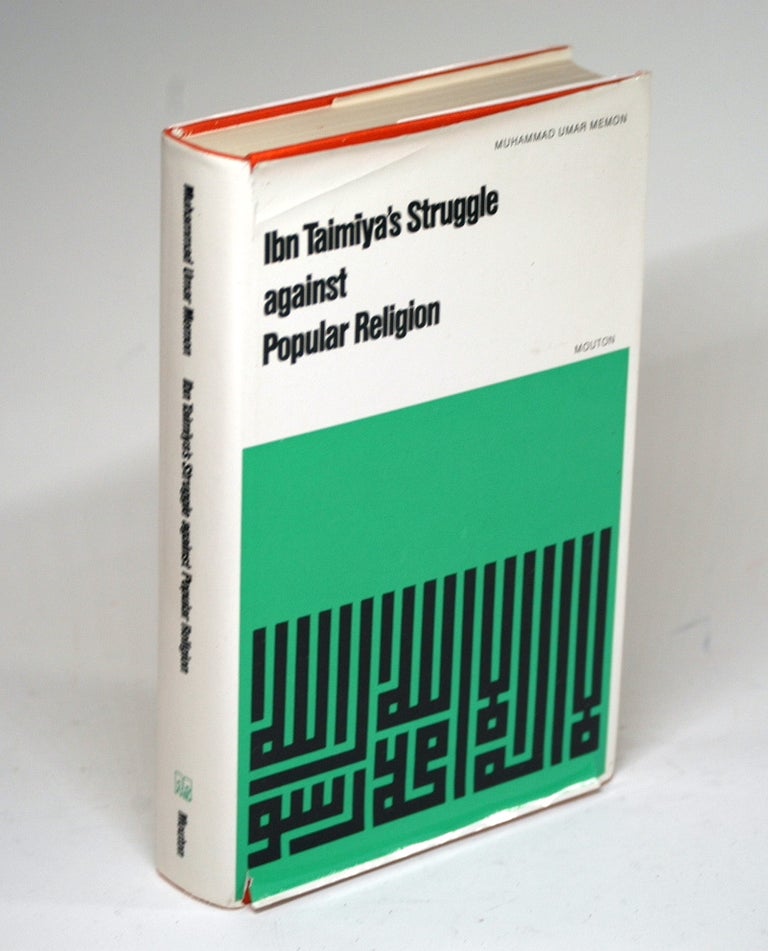 Item #1640 Ibn Taimiya's Struggle Against Popular Religion (Religion and Society). Ahmad Ibn-'Abd-al-Halim Ibn Taimiya.