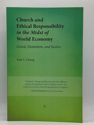 Item #1749 Church and Ethical Responsibility in the Midst of World Economy: Greed, Dominion, and...