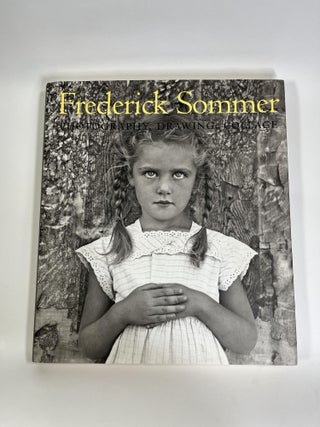 Item #18 THE ART OF FREDERICK SOMMER. Frederick Sommer