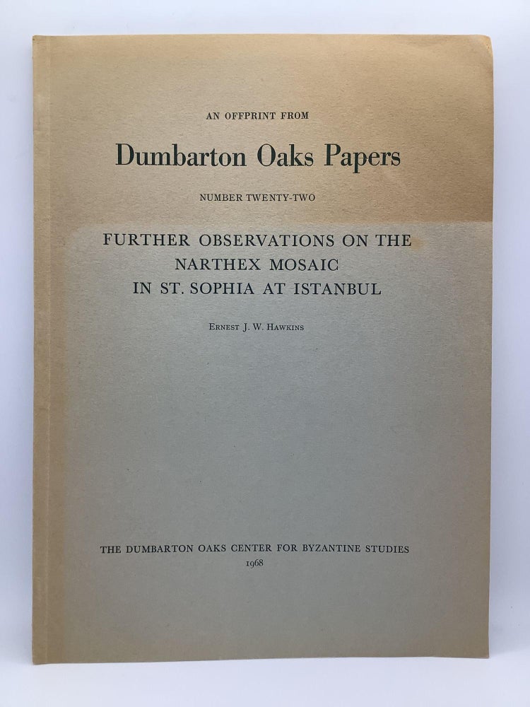 Item #1826 FURTHER OBSERVATIONS ON THE NARTHEX MOSAIC IN ST. SOPHIA AT ISTANBUL. Ernest J. W. Hawkins.