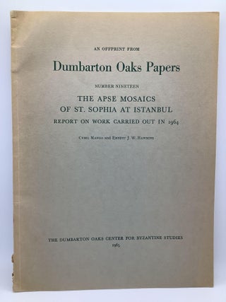 Item #1827 THE APSE MOSAICS OF ST. SOPHIA AT ISTANBUL. Cyril Mango, Ernest J. W. Hawkins