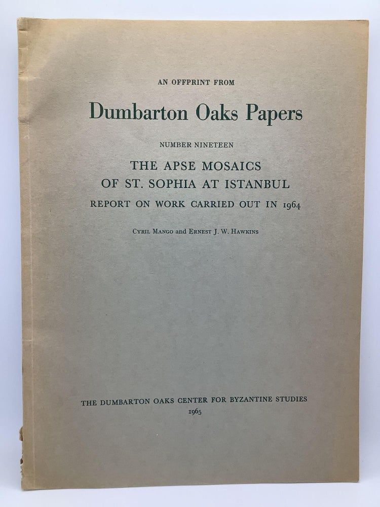 Item #1827 THE APSE MOSAICS OF ST. SOPHIA AT ISTANBUL. Cyril Mango, Ernest J. W. Hawkins.