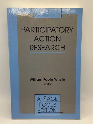 Item #1844 Participatory Action Research (SAGE Focus Editions). William Foote Whyte