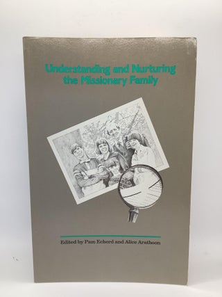 Item #1849 Understanding and Nurturing the Missionary Family: Compendium of the International...
