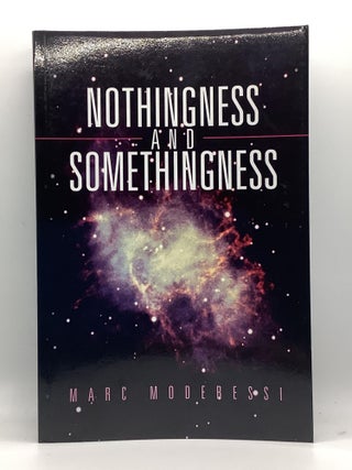 Item #1901 NOTHINGNESS AND SOMETHINGNESS. Marc Moderessi