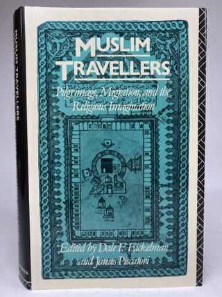 Item #1976 MUSLIM TRAVELLERS. Dale F. Eickelman, James Piscatori eds