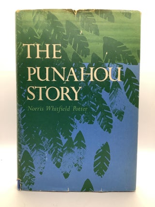 Item #2006 THE PUNAHOU STORY. Norris Whitfield Potter