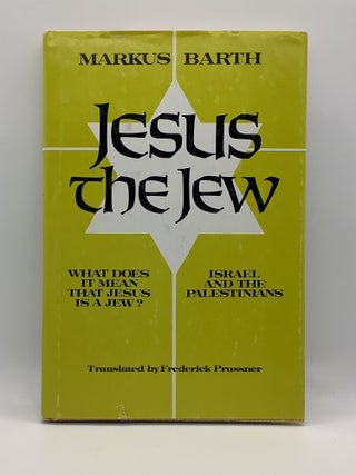Item #2023 JESUS THE JEW. Markus Barth, Frederick Prussner trans