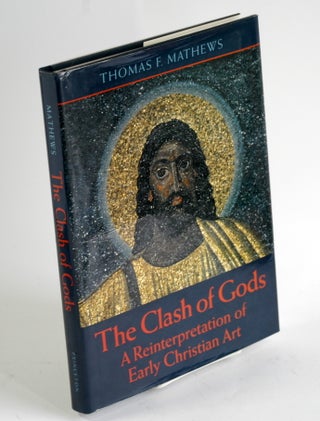 Item #203 The Clash of Gods: A Reinterpretation of Early Christian Art - Revised and Expanded...