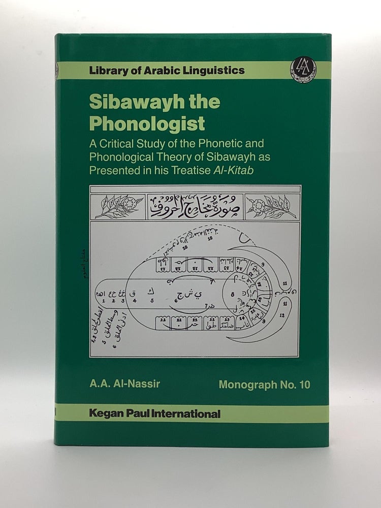 Item #2045 Sibawayh the Phonologist (Library of Ara). Professor A. A. Assir.