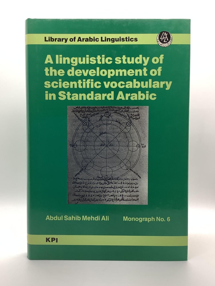 Item #2048 A Linguistic Study of the Development of Scientific Vocabulary in Standard Arabic (Library of Arabic Linguistics Monograph). Abdul S. M. Ali.