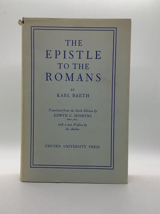 Item #2066 THE EPISTLE TO THE ROMANS. Karl Barth, Edwyn C. Hoskyns trans