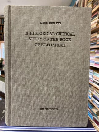 Item #2072 A Historical-Critical Study of the Book of Zephaniah (Beihefte Zur Zeitschrift Für...
