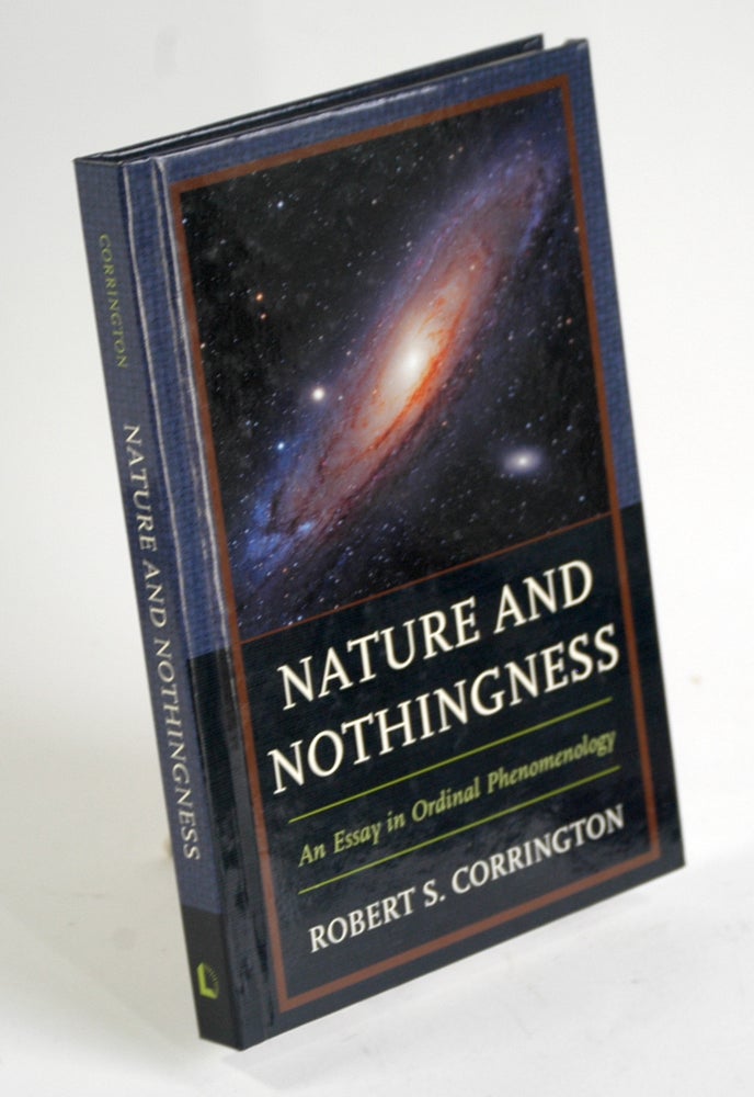 Item #208 Nature and Nothingness: An Essay in Ordinal Phenomenology. Robert S. Corrington.
