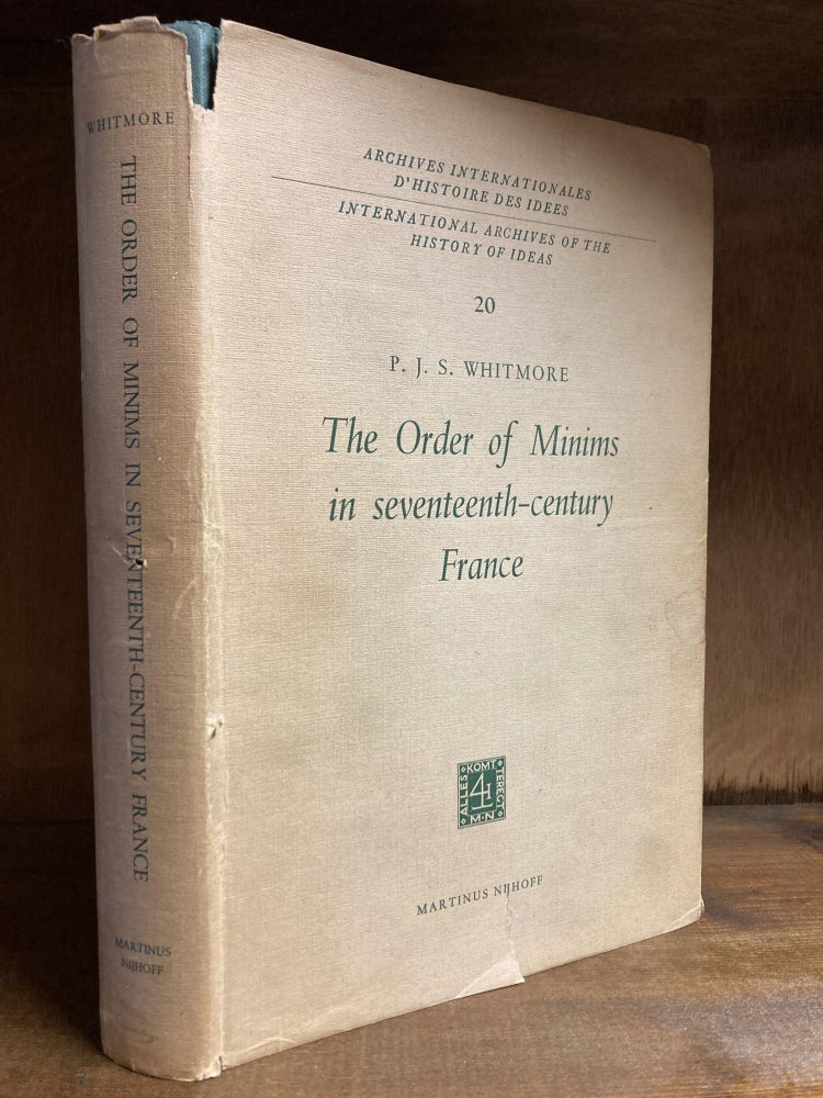 Item #2125 THE ORDER OF MINIMS IN SEVENTEENTH-CENTURY FRANCE. P. J. S. Whitmore.