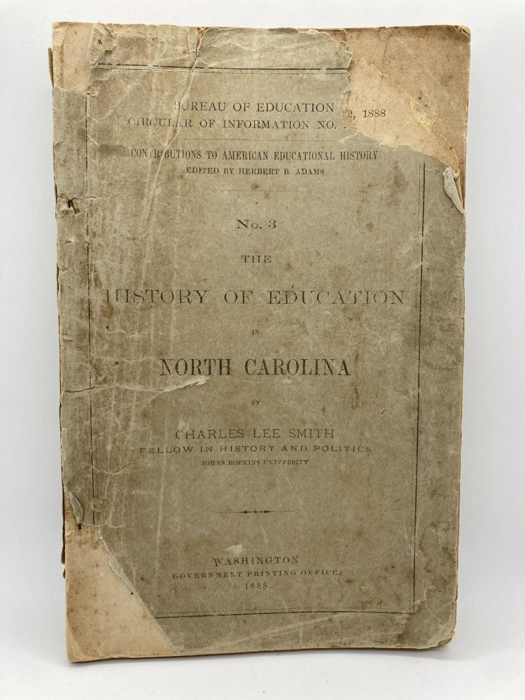 Item #2137 THE HISTORY OF EDUCATION IN NORTH CAROLINA. Charles Lee Smith.